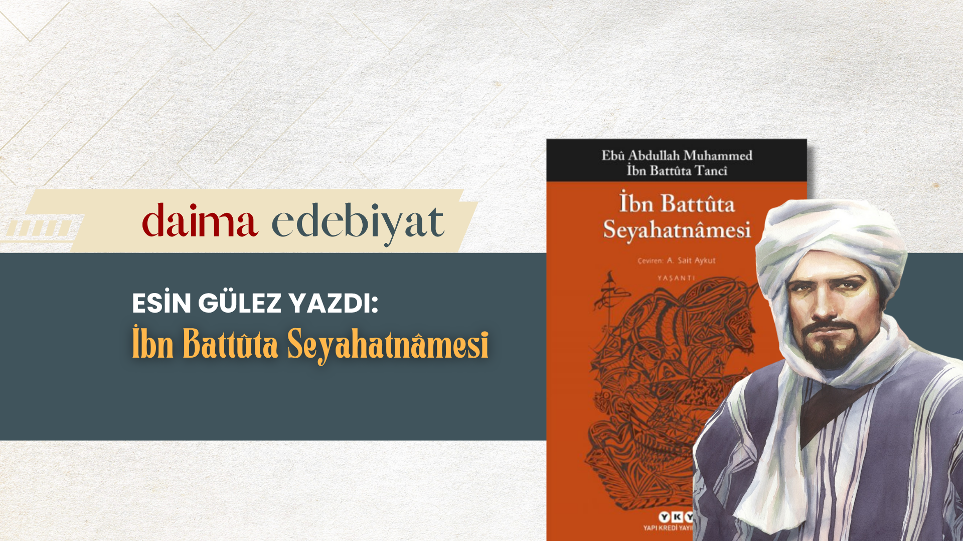 Esin Gülez | İbn Battuta Seyahatnamesi Esin Gülez | İbn Battuta Seyahatnamesi