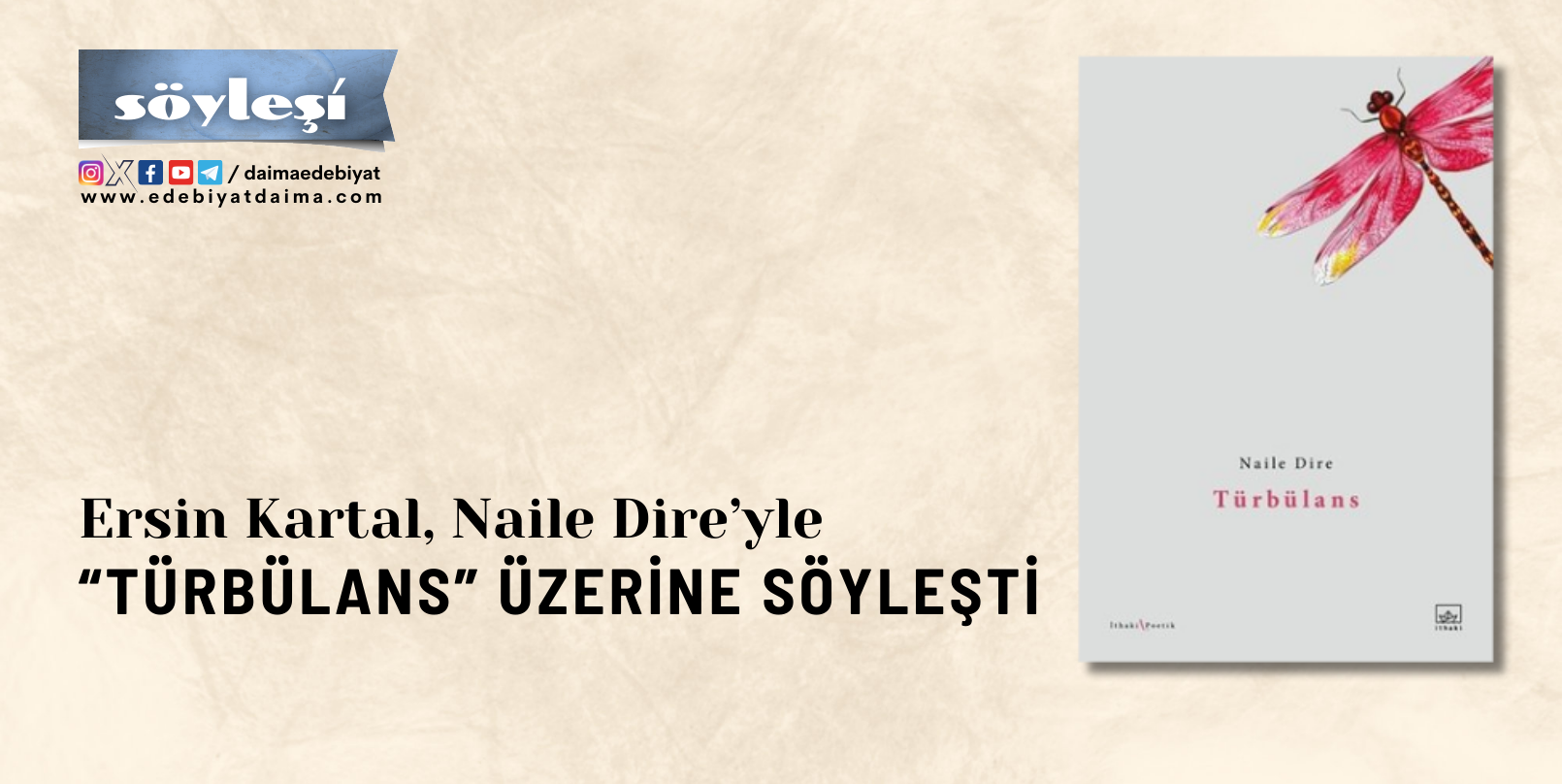 Ersin Kartal | Naile Dire’yle “Türbülans” Üzerine Söyleşi Ersin Kartal | Naile Dire’yle “Türbülans” Üzerine Söyleşi