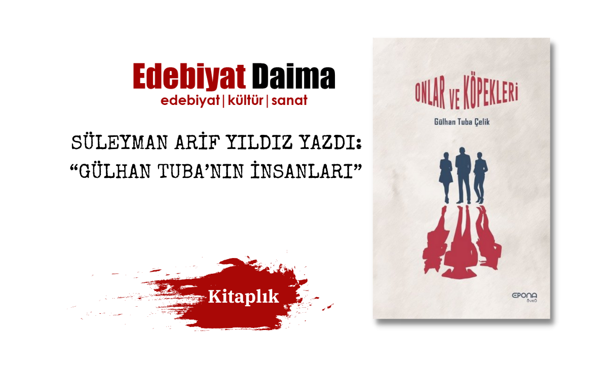 Süleyman Arif Yıldız | Gülhan Tuba’nın İnsanları Süleyman Arif Yıldız | Gülhan Tuba’nın İnsanları