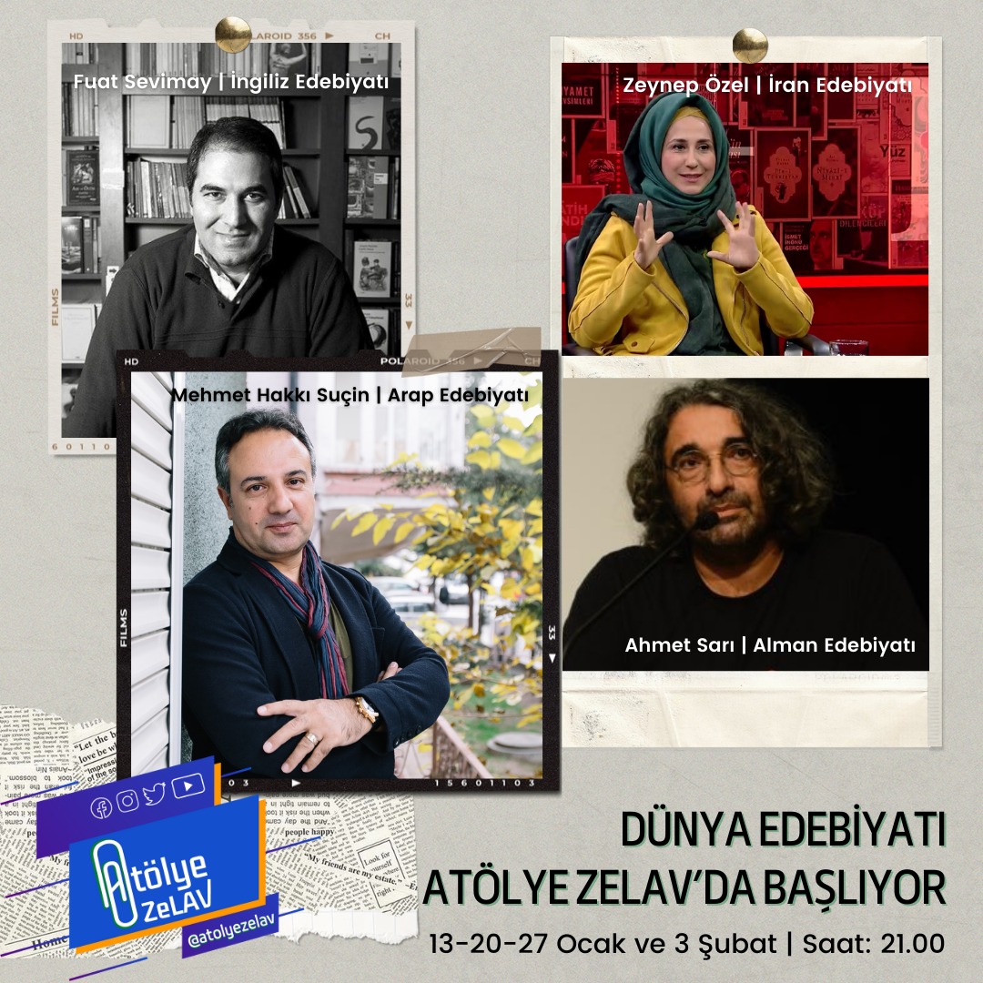 USTA YAZAR VE ÇEVİRMENLERLE DÜNYA EDEBİYATI ATÖLYESİ, ATÖLYE ZELAV’DA BAŞLIYOR USTA YAZAR VE ÇEVİRMENLERLE DÜNYA EDEBİYATI ATÖLYESİ, ATÖLYE ZELAV’DA BAŞLIYOR