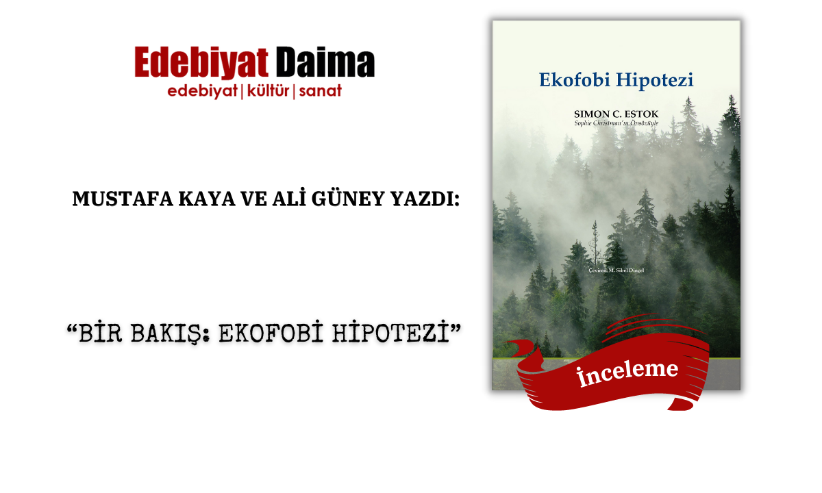 Mustafa Kaya – Ali Güney | BİR BAKIŞ: EKOFOBİ HİPOTEZİ Mustafa Kaya – Ali Güney | BİR BAKIŞ: EKOFOBİ HİPOTEZİ