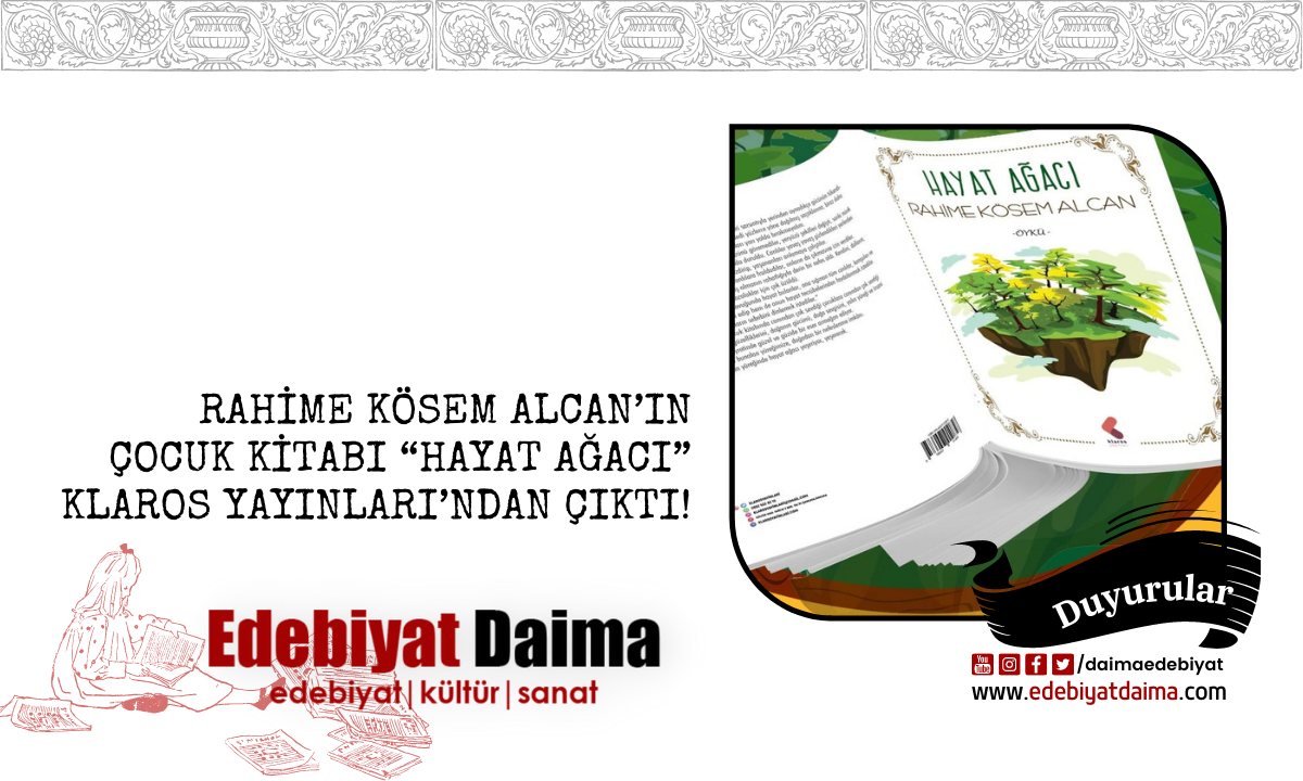 Rahime Kösem Alcan’ın Çocuk Kitabı “Hayat Ağacı” Klaros Yayınları’ndan çıktı! Rahime Kösem Alcan’ın Çocuk Kitabı “Hayat Ağacı” Klaros Yayınları’ndan çıktı!