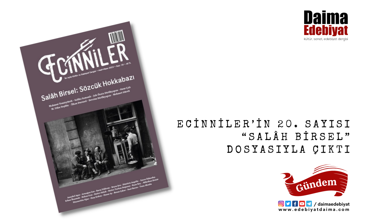 Ecinniler’in 20. Sayısı “Salâh Birsel” Dosyasıyla Çıktı Ecinniler’in 20. Sayısı “Salâh Birsel” Dosyasıyla Çıktı