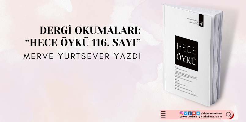 Merve Yurtsever Hece Öykü Dergisinin 116. Sayısını İnceledi