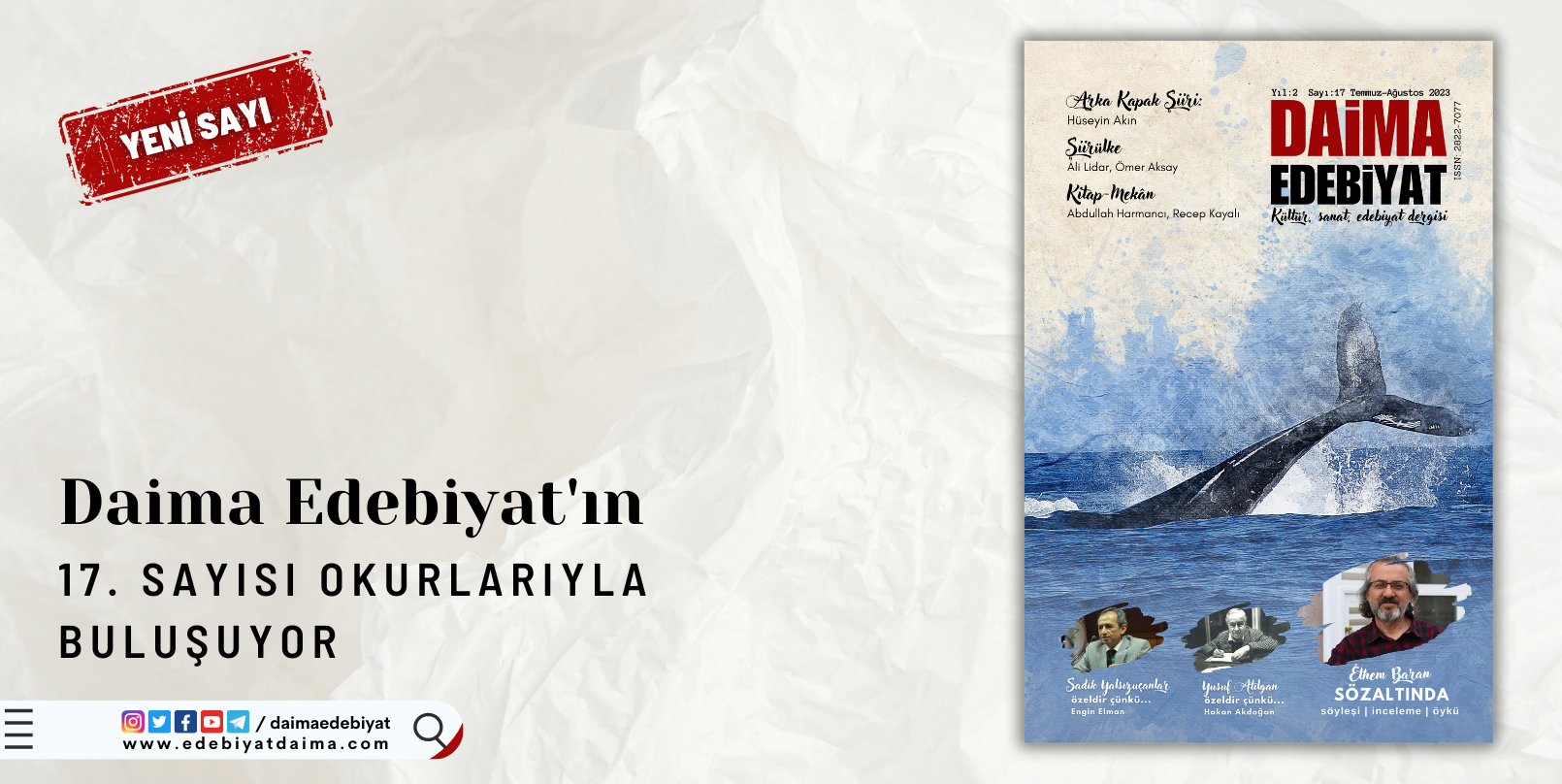 DAİMA EDEBİYAT’IN 17. SAYISI OKURLARIYLA BULUŞMAYA HAZIR DAİMA EDEBİYAT’IN 17. SAYISI OKURLARIYLA BULUŞMAYA HAZIR