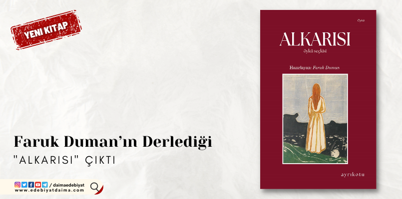 FARUK DUMAN’IN DERLEDİĞİ ALKARISI ÖYKÜ SEÇKİSİ ÇIKTI FARUK DUMAN’IN DERLEDİĞİ ALKARISI ÖYKÜ SEÇKİSİ ÇIKTI