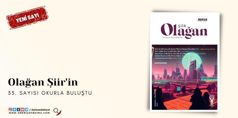 OLAĞAN ŞİİR’İN 33. SAYISI ÇIKTI OLAĞAN ŞİİR’İN 33. SAYISI ÇIKTI