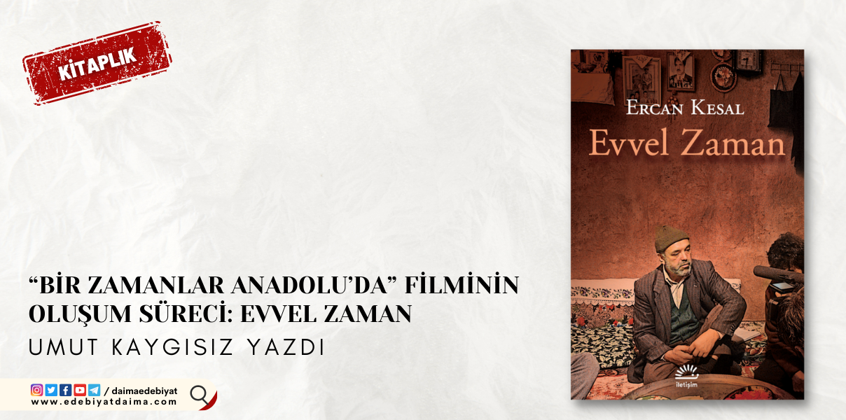 Umut Kaygısız | Evvel Zaman’a Dair Yazdı Umut Kaygısız | Evvel Zaman’a Dair Yazdı