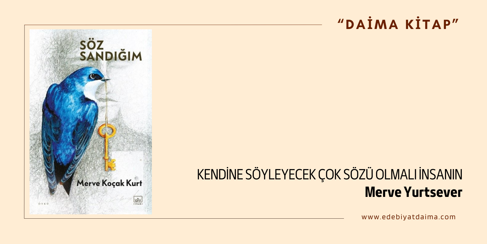 Merve Yurtsever | Kendine Söyleyecek Çok Sözü Olmalı İnsanın Merve Yurtsever | Kendine Söyleyecek Çok Sözü Olmalı İnsanın