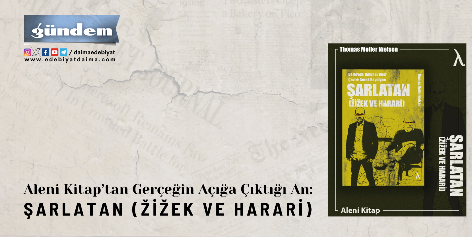 GERÇEĞİN AÇIĞA ÇIKTIĞI AN: ŞARLATAN (ŽİŽEK VE HARARİ)