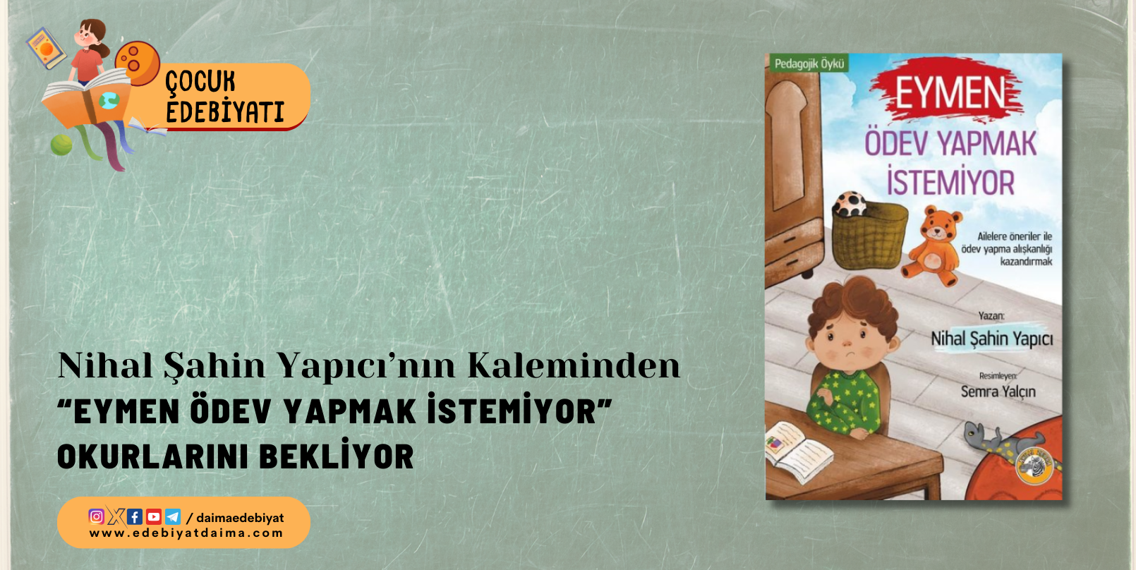 NİHAL ŞAHİN YAPICI’NIN İLK ÇOCUK KİTABI “EYMEN ÖDEV YAPMAK İSTEMİYOR” OKURLA BULUŞTU