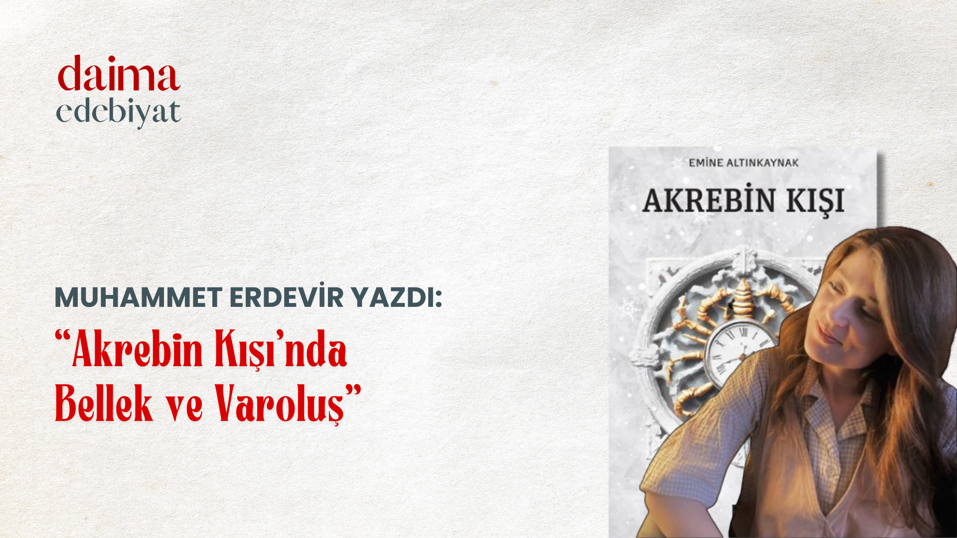 Muhammet Erdevir | Akrebin Kışı’nda Bellek ve Varoluş Muhammet Erdevir | Akrebin Kışı’nda Bellek ve Varoluş