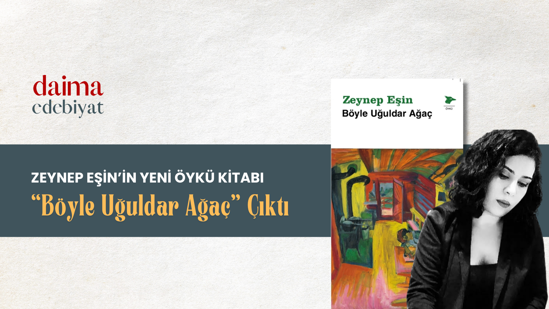 Zeynep Eşin’in Yeni Öykü Kitabı “Böyle Uğuldar Ağaç” Çıktı