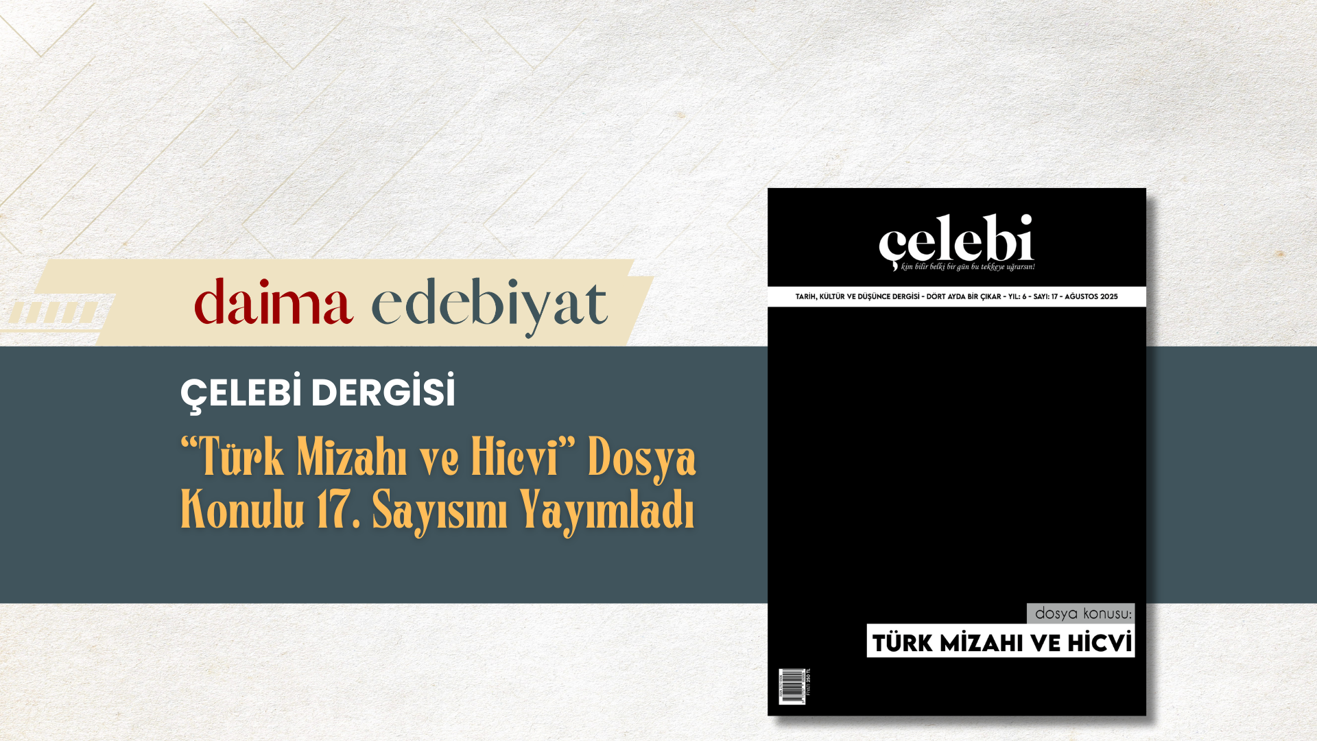 Çelebi Dergisi “Türk Mizahı ve Hicvi” Dosya Konulu 17. Sayısını Yayımladı Çelebi Dergisi “Türk Mizahı ve Hicvi” Dosya Konulu 17. Sayısını Yayımladı