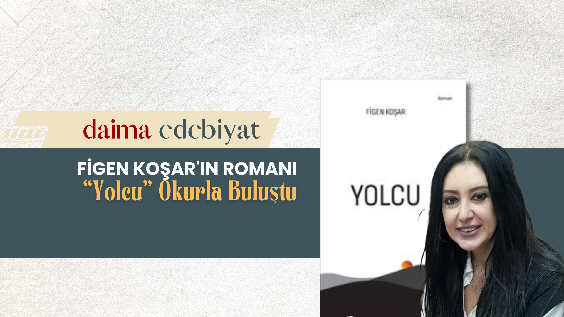 Figen Koşar’ın Romanı “Yolcu” Okurla Buluştu