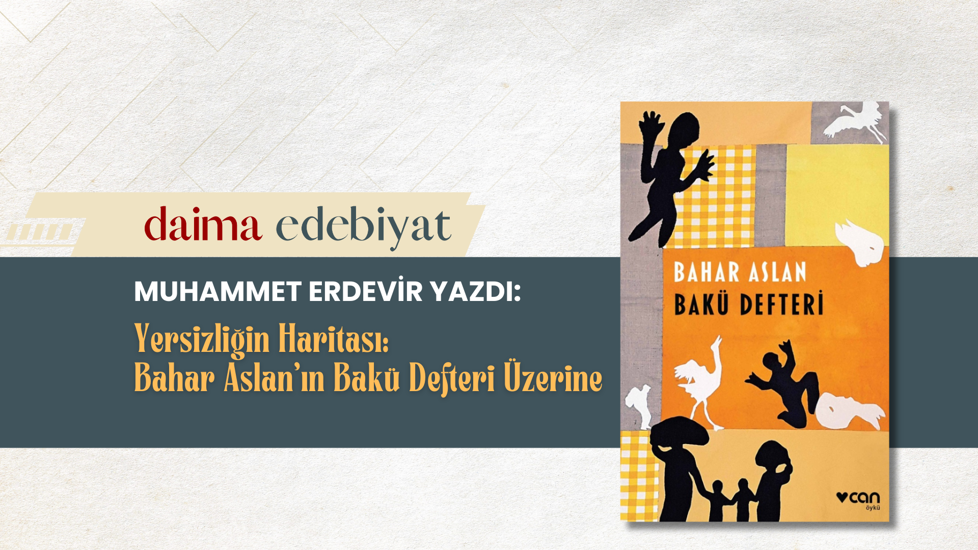 Yersizliğin Haritası: Bahar Aslan’ın Bakü Defteri Üzerine Yersizliğin Haritası: Bahar Aslan’ın Bakü Defteri Üzerine
