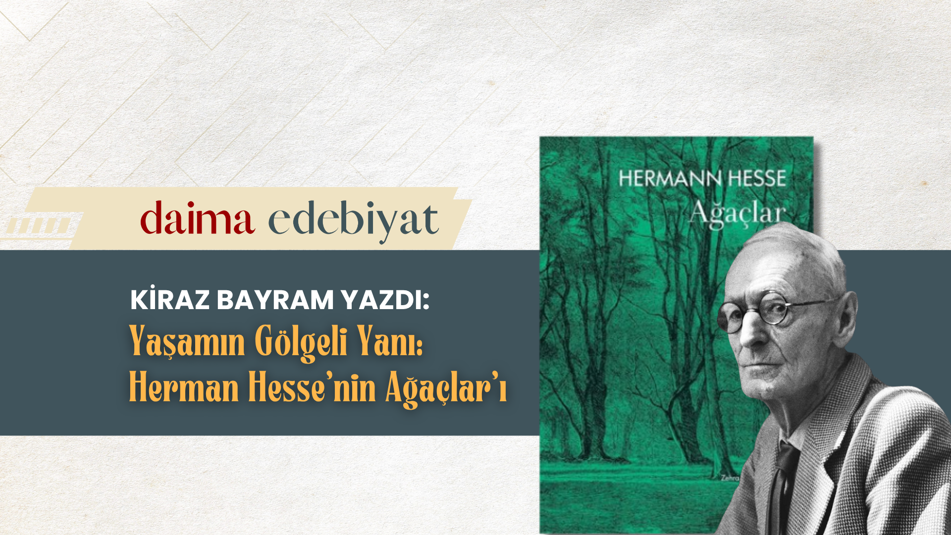 Yaşamın Gölgeli Yanı: Herman Hesse’nin Ağaçlar’ı Yaşamın Gölgeli Yanı: Herman Hesse’nin Ağaçlar’ı