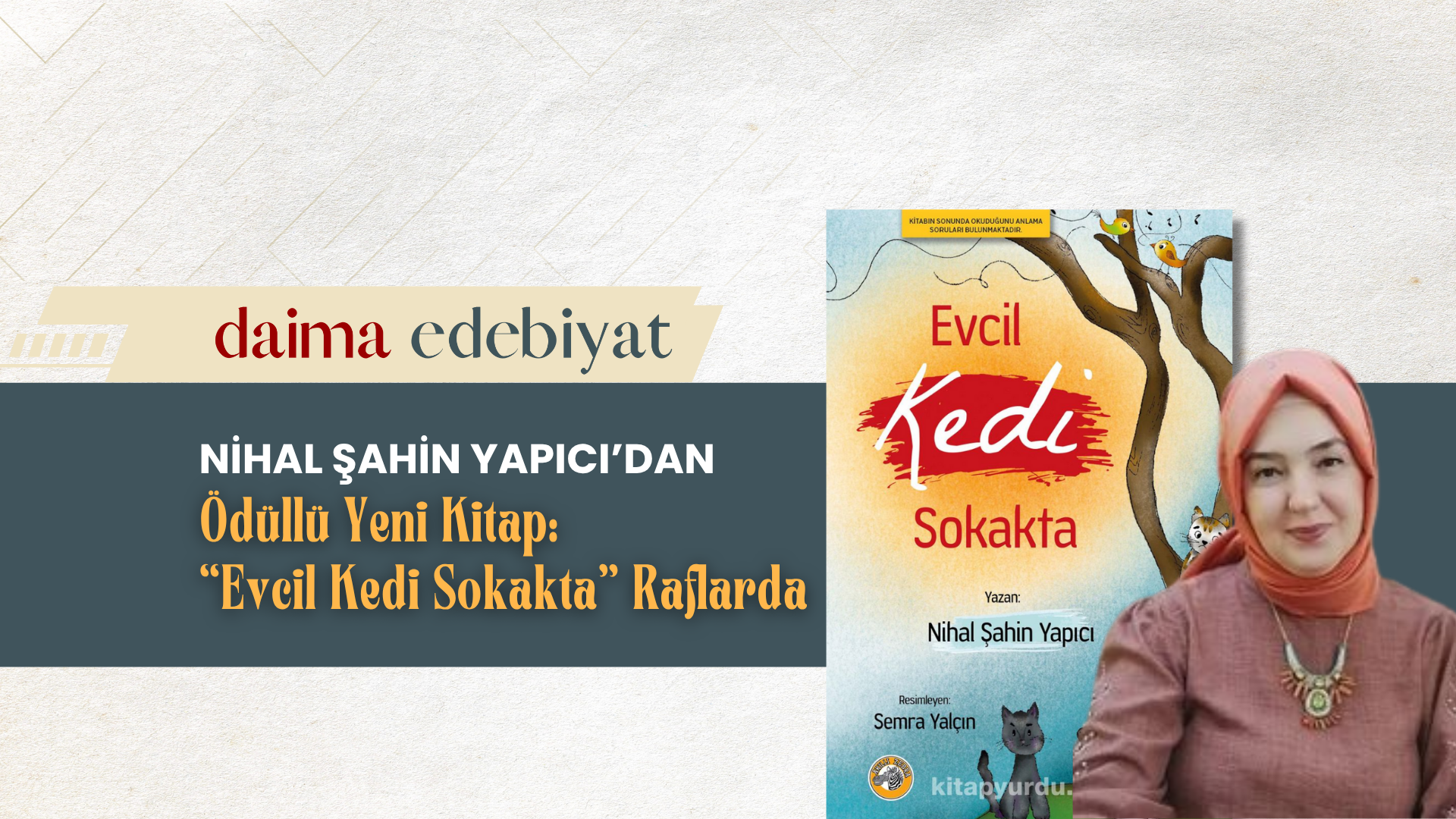 Nihal Şahin Yapıcı’dan Ödüllü Yeni Kitap: “Evcil Kedi Sokakta” Raflarda Nihal Şahin Yapıcı’dan Ödüllü Yeni Kitap: “Evcil Kedi Sokakta” Raflarda