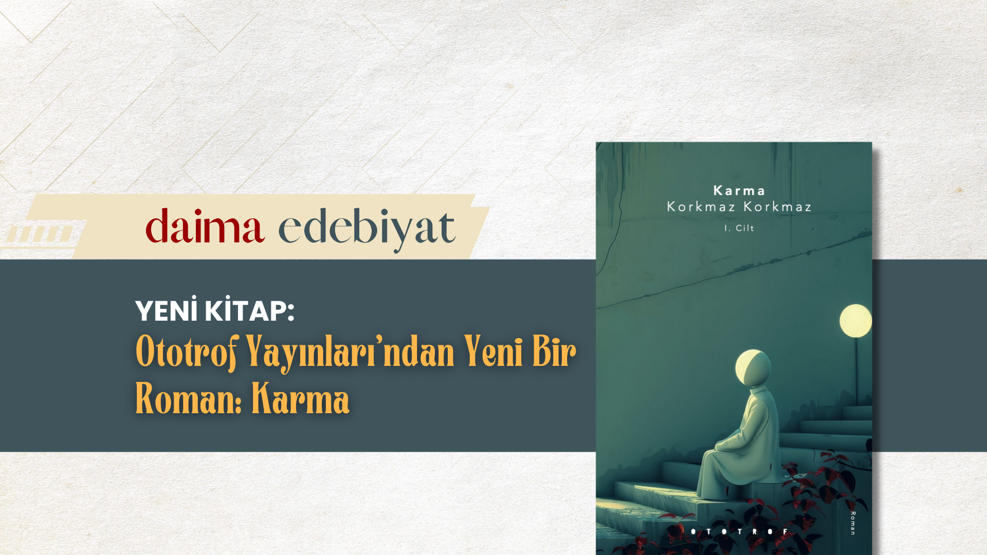 Ototrof Yayınları’ndan Yeni Bir Roman: Karma