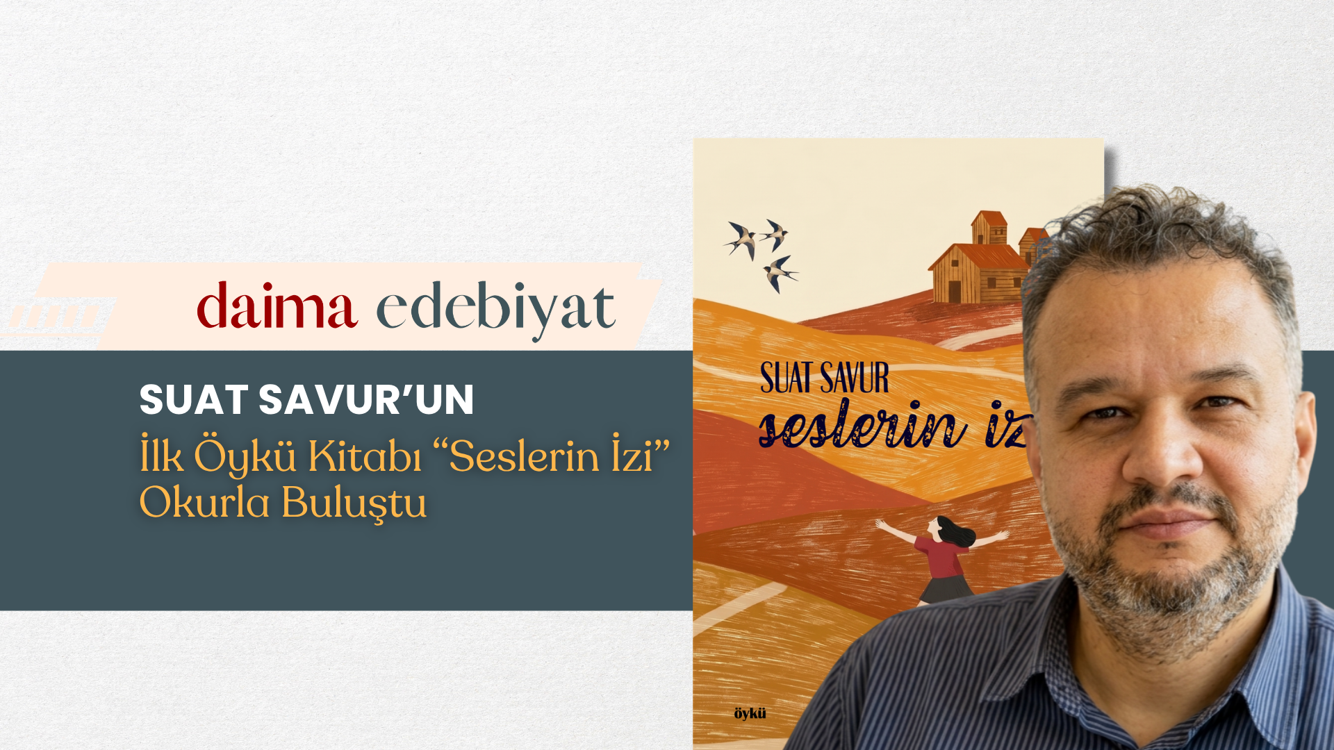 Suat Savur’un İlk Öykü Kitabı “Seslerin İzi” Çıktı