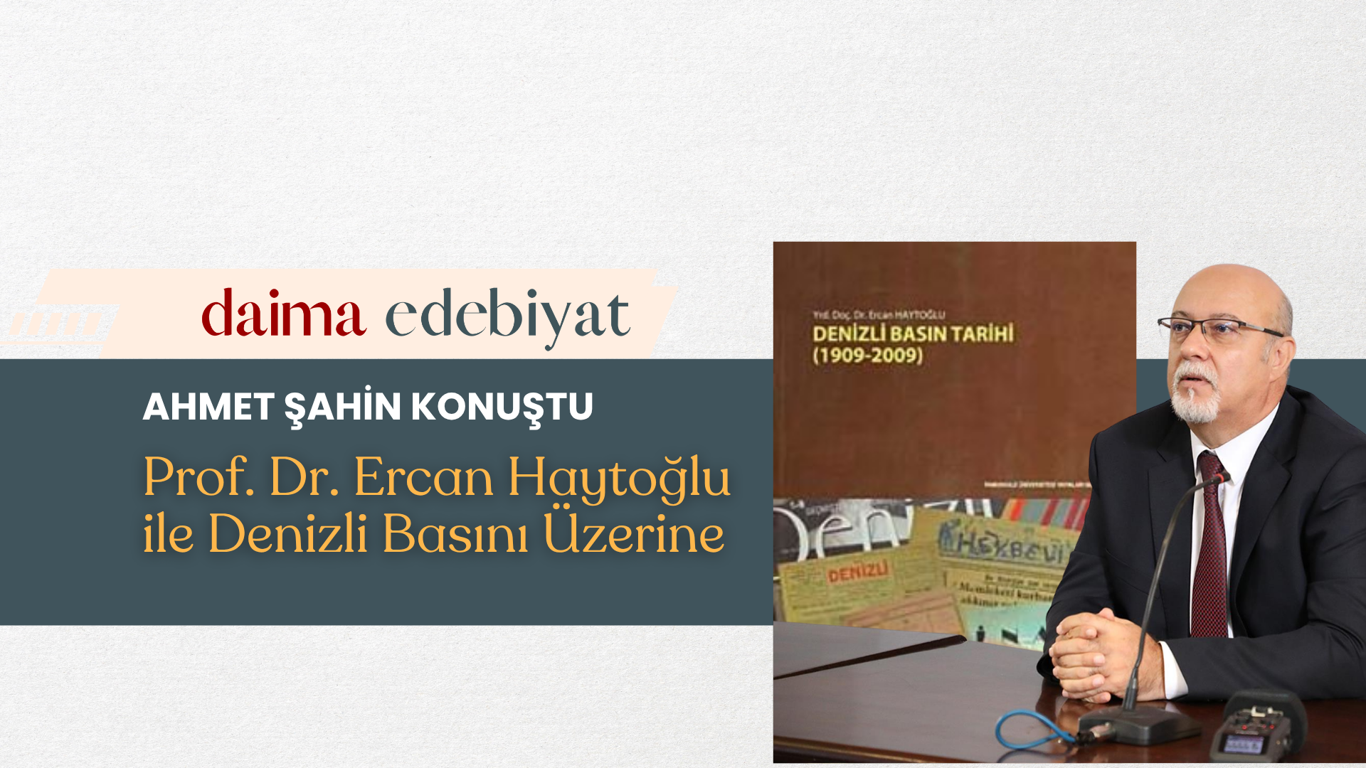 Ahmet Şahin Konuştu | Prof. Dr. Ercan Haytoğlu ile Denizli Basını Üzerine Ahmet Şahin Konuştu | Prof. Dr. Ercan Haytoğlu ile Denizli Basını Üzerine