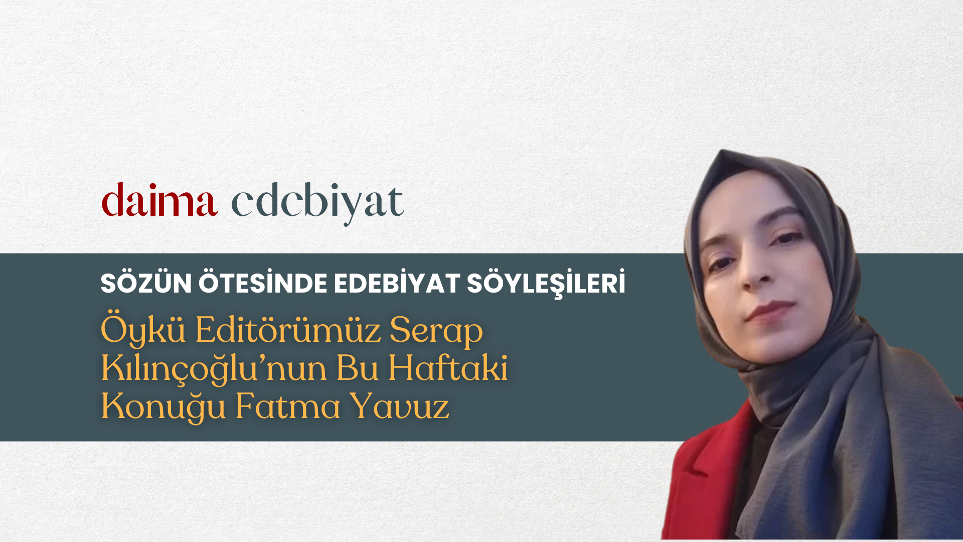 Sözün Ötesinde Edebiyat Söyleşileri | Fatma Yavuz Sözün Ötesinde Edebiyat Söyleşileri | Fatma Yavuz