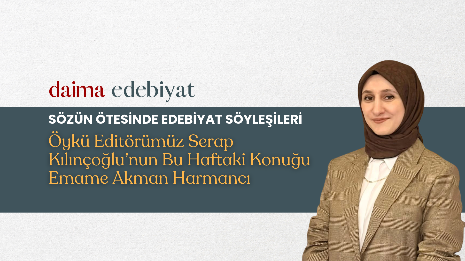 Sözün Ötesinde Edebiyat Söyleşileri | Emame Akman Harmancı Sözün Ötesinde Edebiyat Söyleşileri | Emame Akman Harmancı