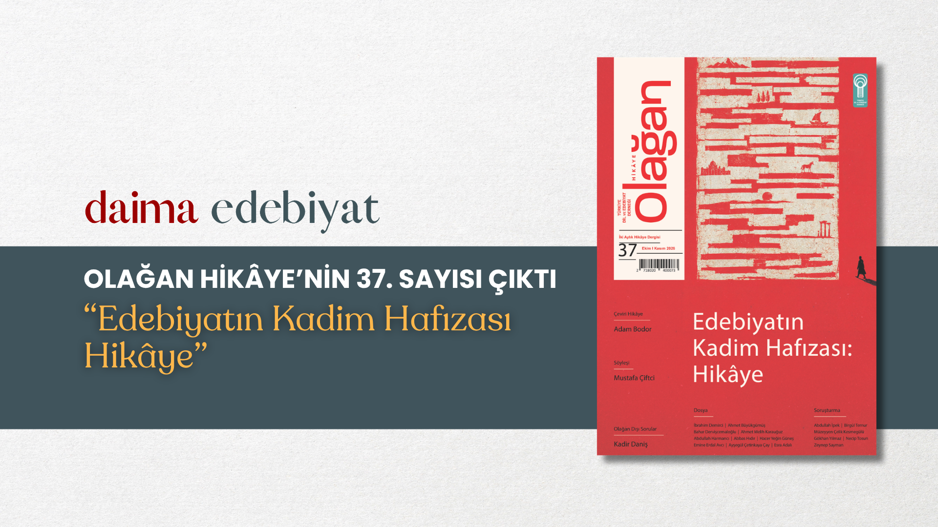 Olağan Hikâye’nin 37. Sayısı Çıktı: Edebiyatın Kadim Hafızası Hikâye Olağan Hikâye’nin 37. Sayısı Çıktı: Edebiyatın Kadim Hafızası Hikâye