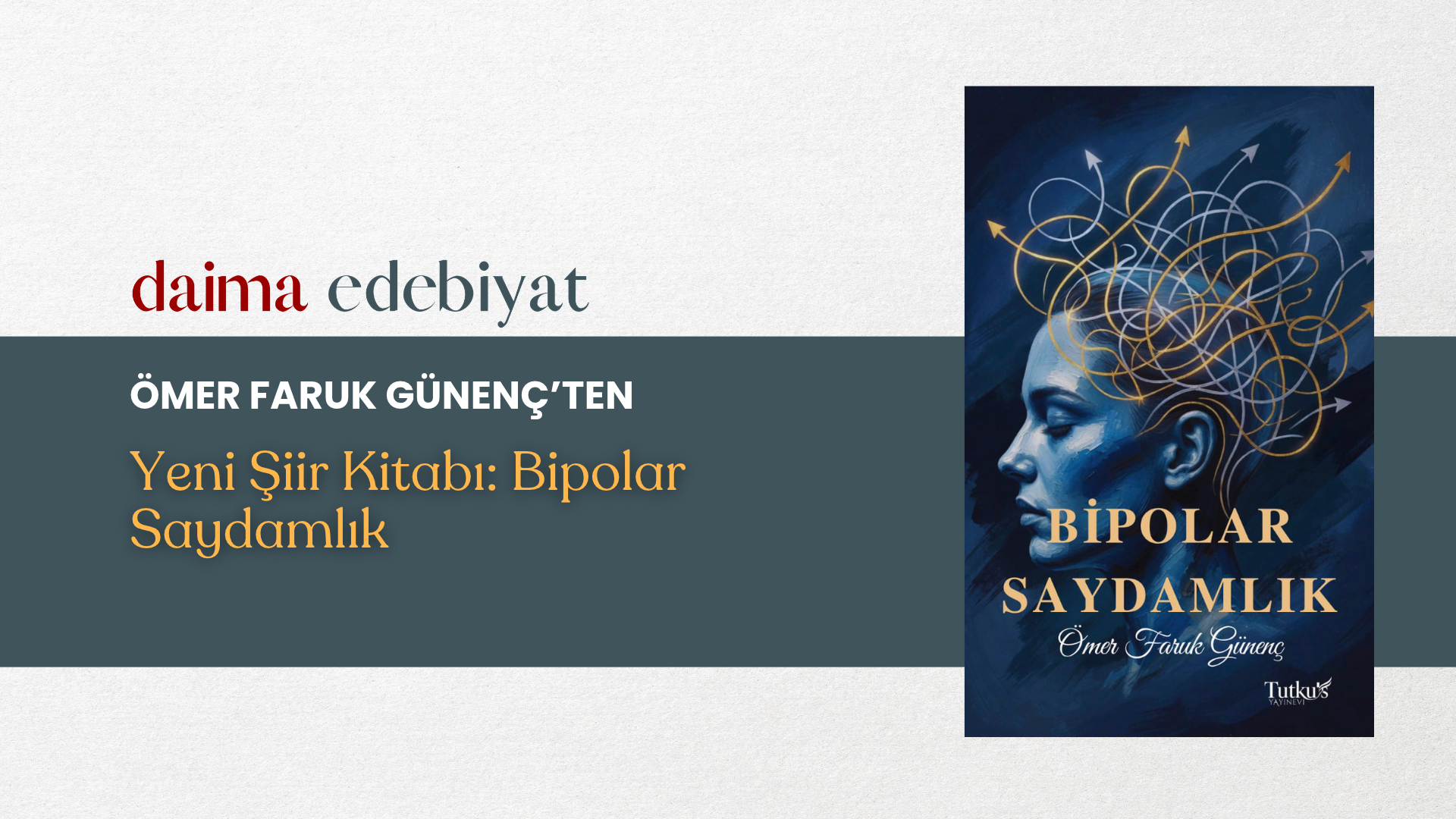 Ömer Faruk Günenç’ten Yeni Şiir Kitabı: Bipolar Saydamlık Ömer Faruk Günenç’ten Yeni Şiir Kitabı: Bipolar Saydamlık