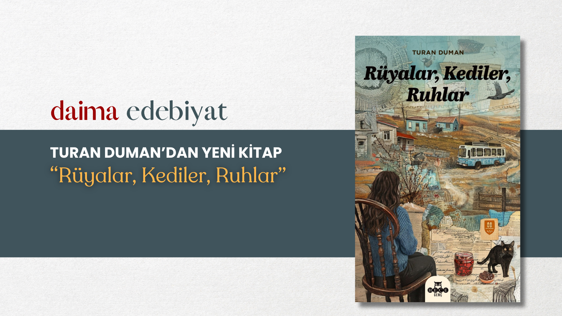 Turan Duman’dan Yeni Kitap: Rüyalar, Kediler, Ruhlar Turan Duman’dan Yeni Kitap: Rüyalar, Kediler, Ruhlar